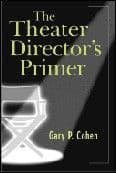 Theatre Director`s Primer The Book
