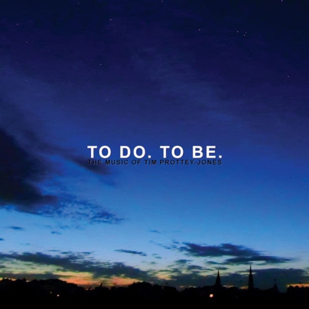Tim Prottey-Jones  To Do. To Be. CD