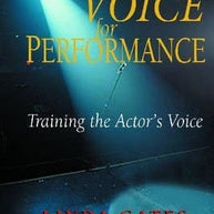 Voice for Performance: Training the Actor`s Voice Book